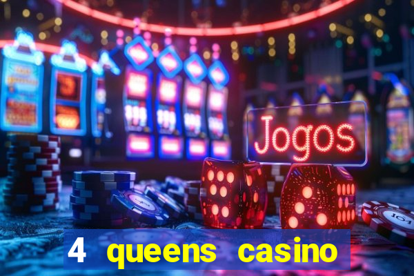 4 queens casino las vegas