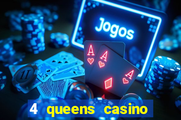 4 queens casino las vegas