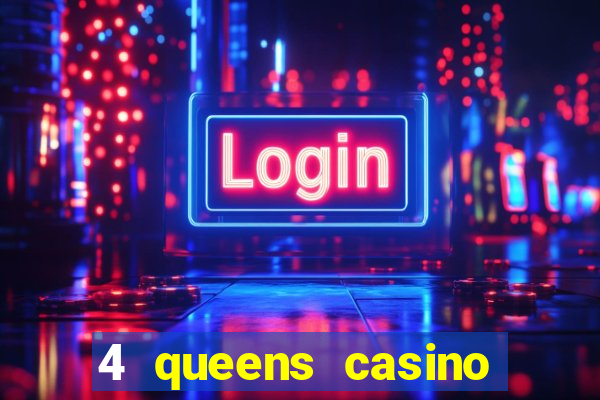 4 queens casino las vegas