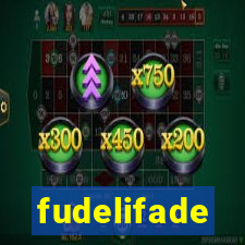 fudelifade