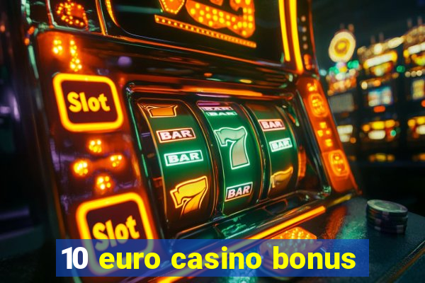 10 euro casino bonus