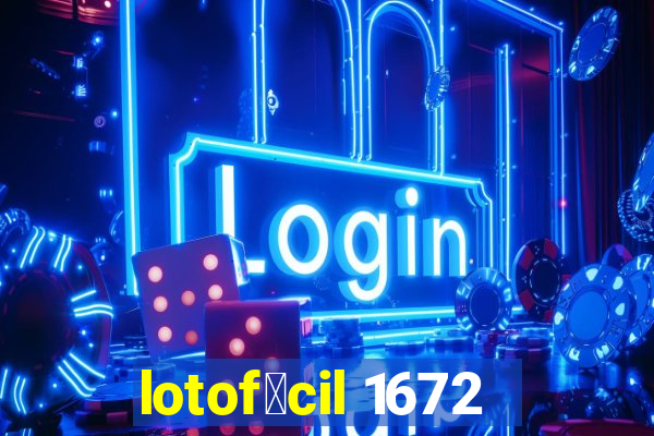 lotof谩cil 1672