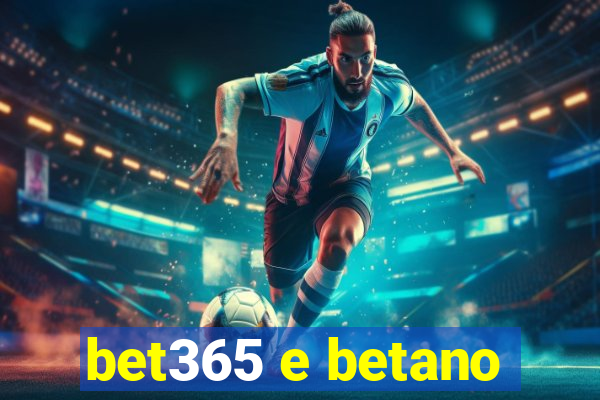 bet365 e betano