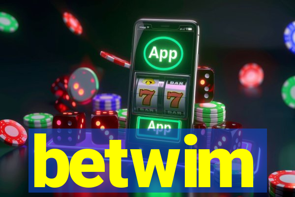 betwim