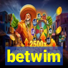 betwim