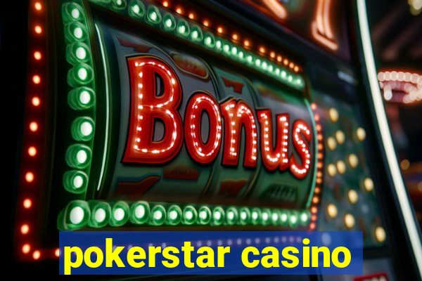 pokerstar casino