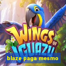 blaze paga mesmo