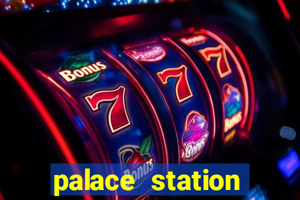 palace station hotel and casino