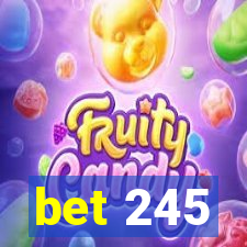 bet 245