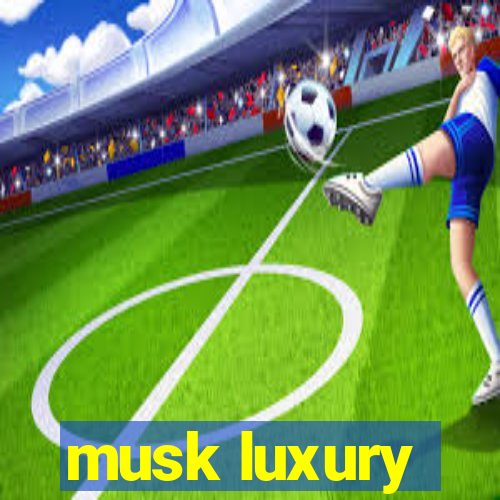 musk luxury