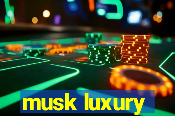 musk luxury