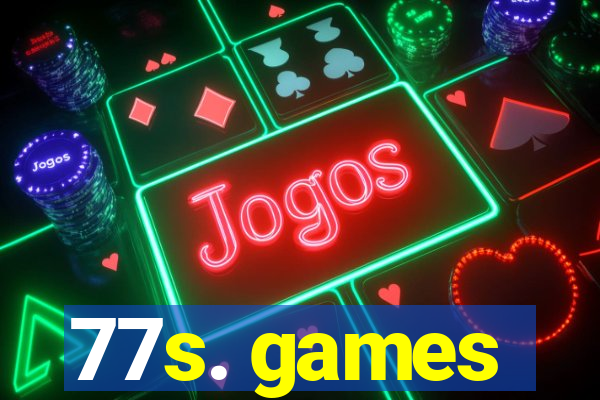 77s. games