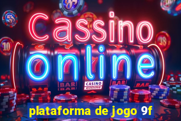 plataforma de jogo 9f