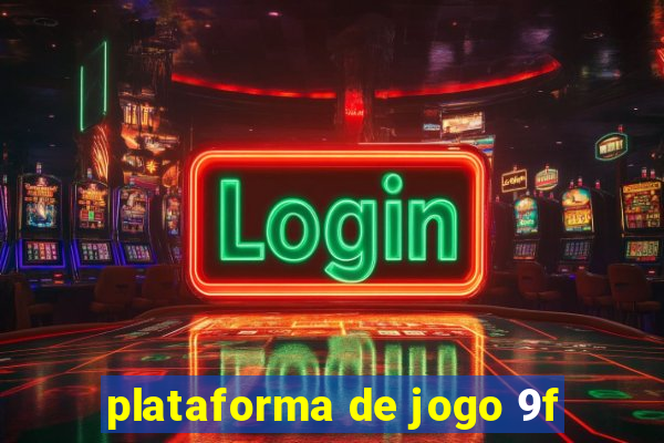 plataforma de jogo 9f