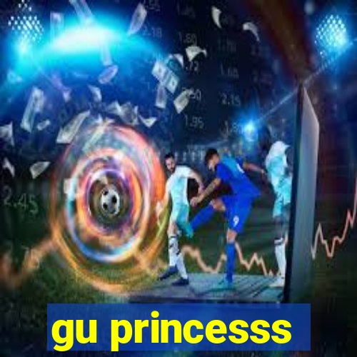 gu princesss