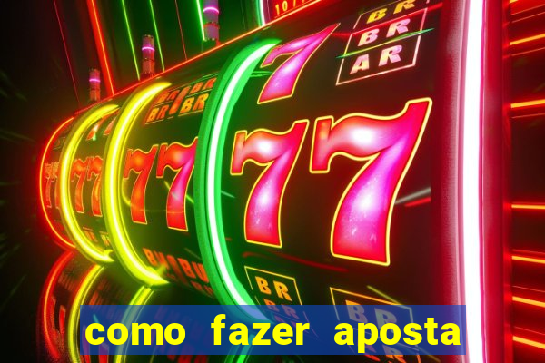 como fazer aposta no bet365