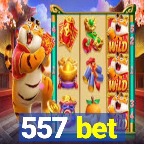 557 bet