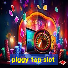 piggy tap slot