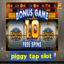 piggy tap slot