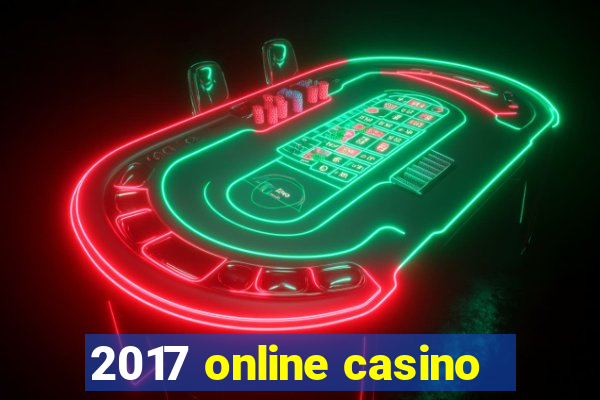 2017 online casino