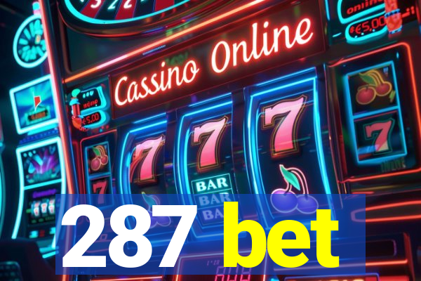 287 bet