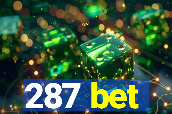 287 bet