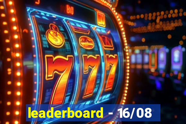 leaderboard - 16/08