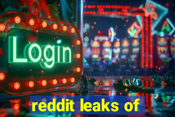 reddit leaks of