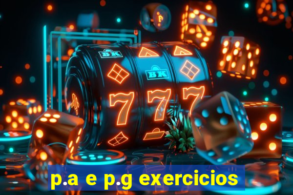 p.a e p.g exercicios