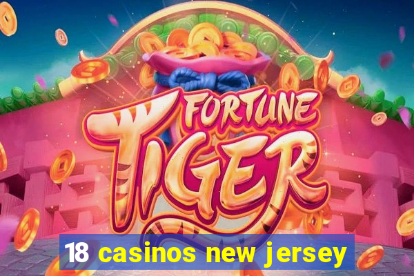 18 casinos new jersey