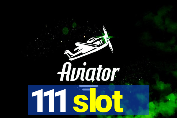 111 slot