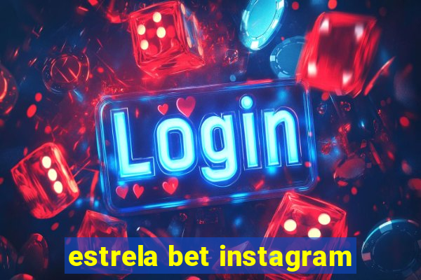 estrela bet instagram