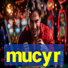 mucyr