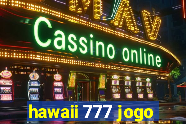 hawaii 777 jogo