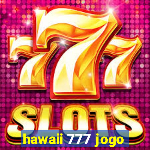 hawaii 777 jogo