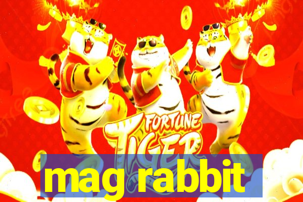 mag rabbit