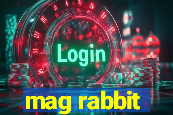 mag rabbit