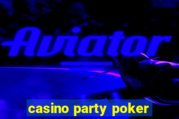 casino party poker