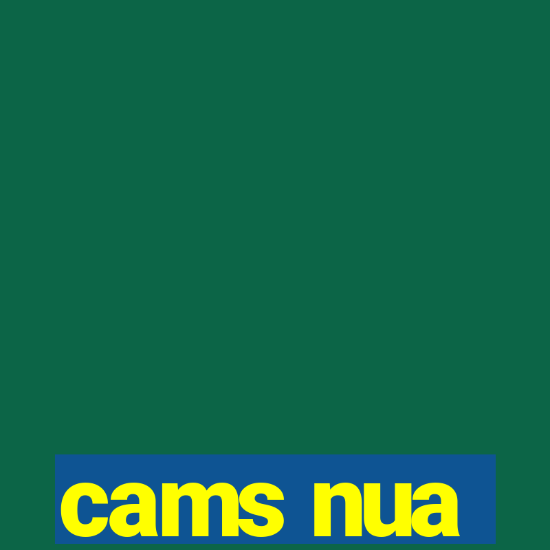 cams nua