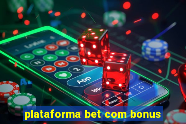 plataforma bet com bonus