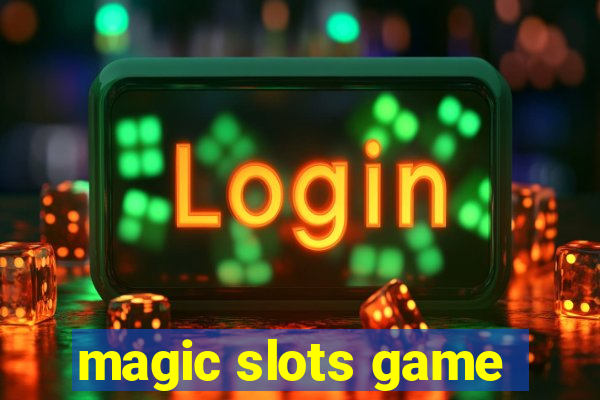 magic slots game