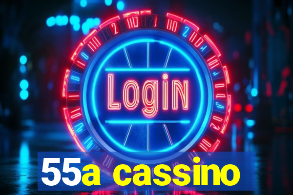 55a cassino