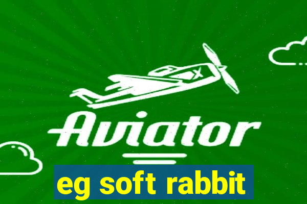 eg soft rabbit