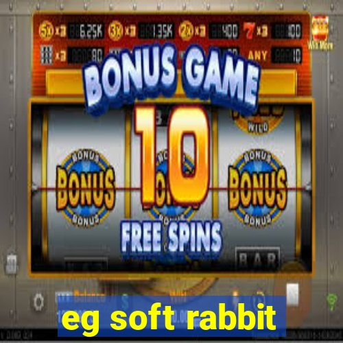 eg soft rabbit