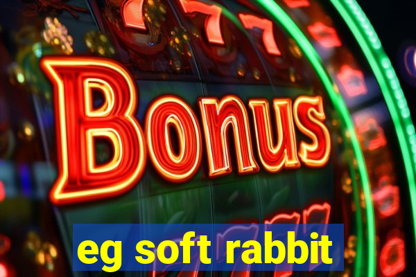 eg soft rabbit