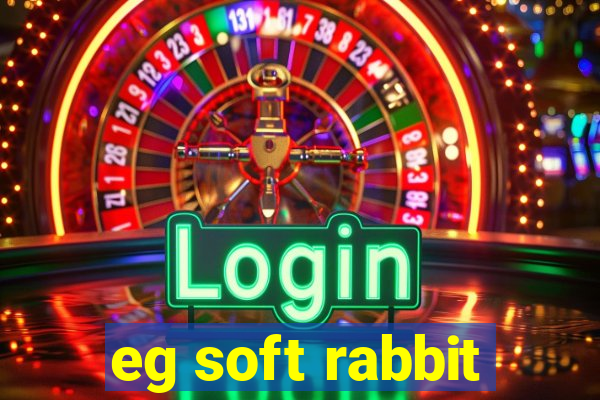 eg soft rabbit