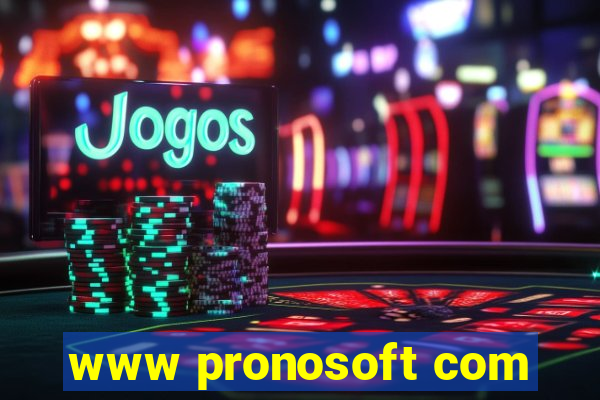 www pronosoft com