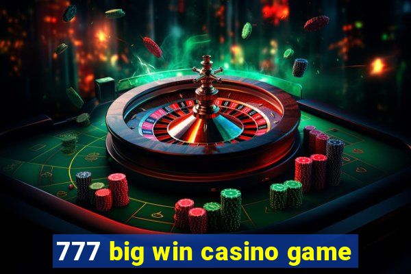 777 big win casino game