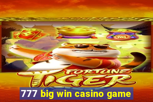 777 big win casino game