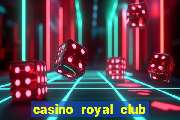 casino royal club no deposit bonus